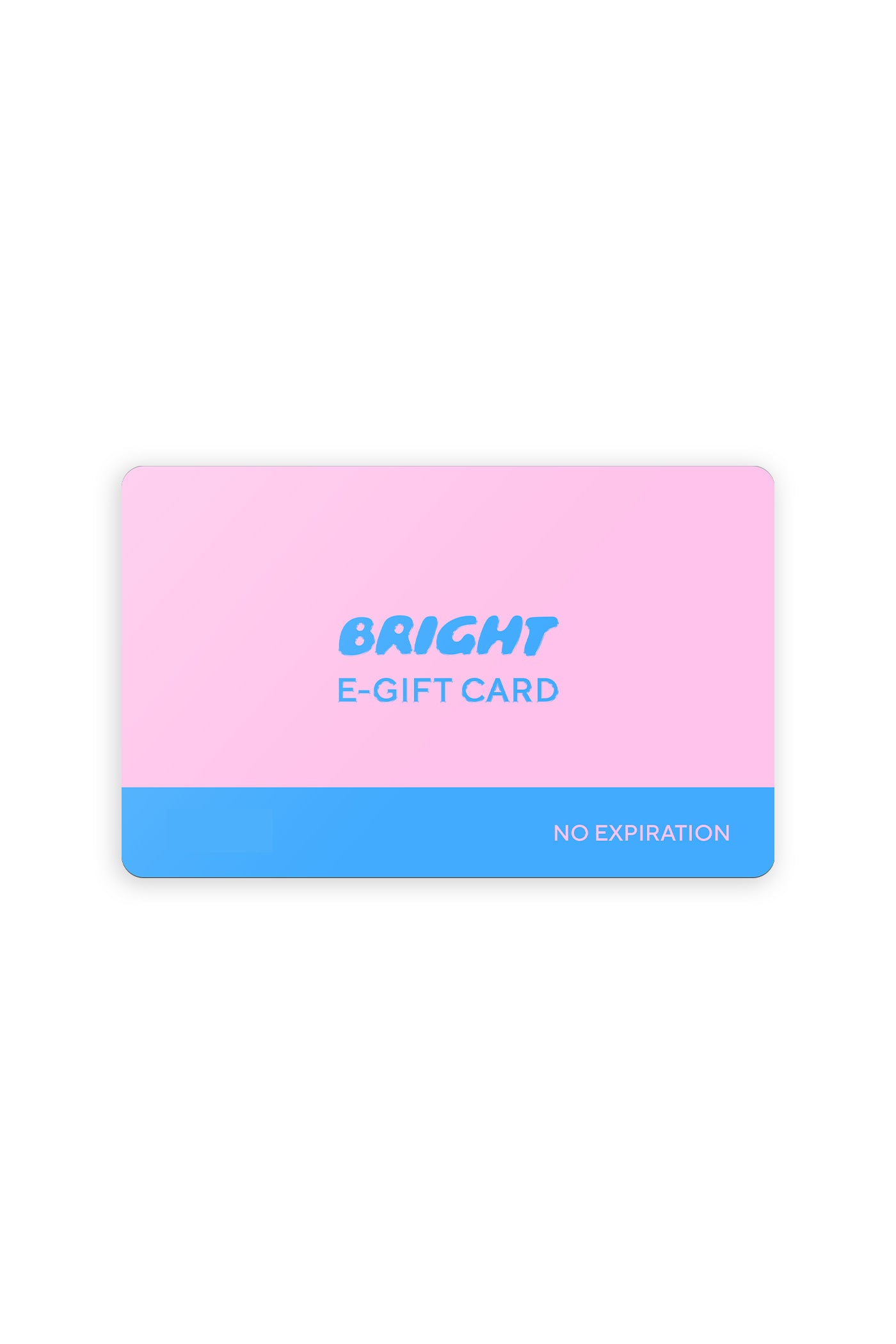 BRIGHT E-GIFT CARD