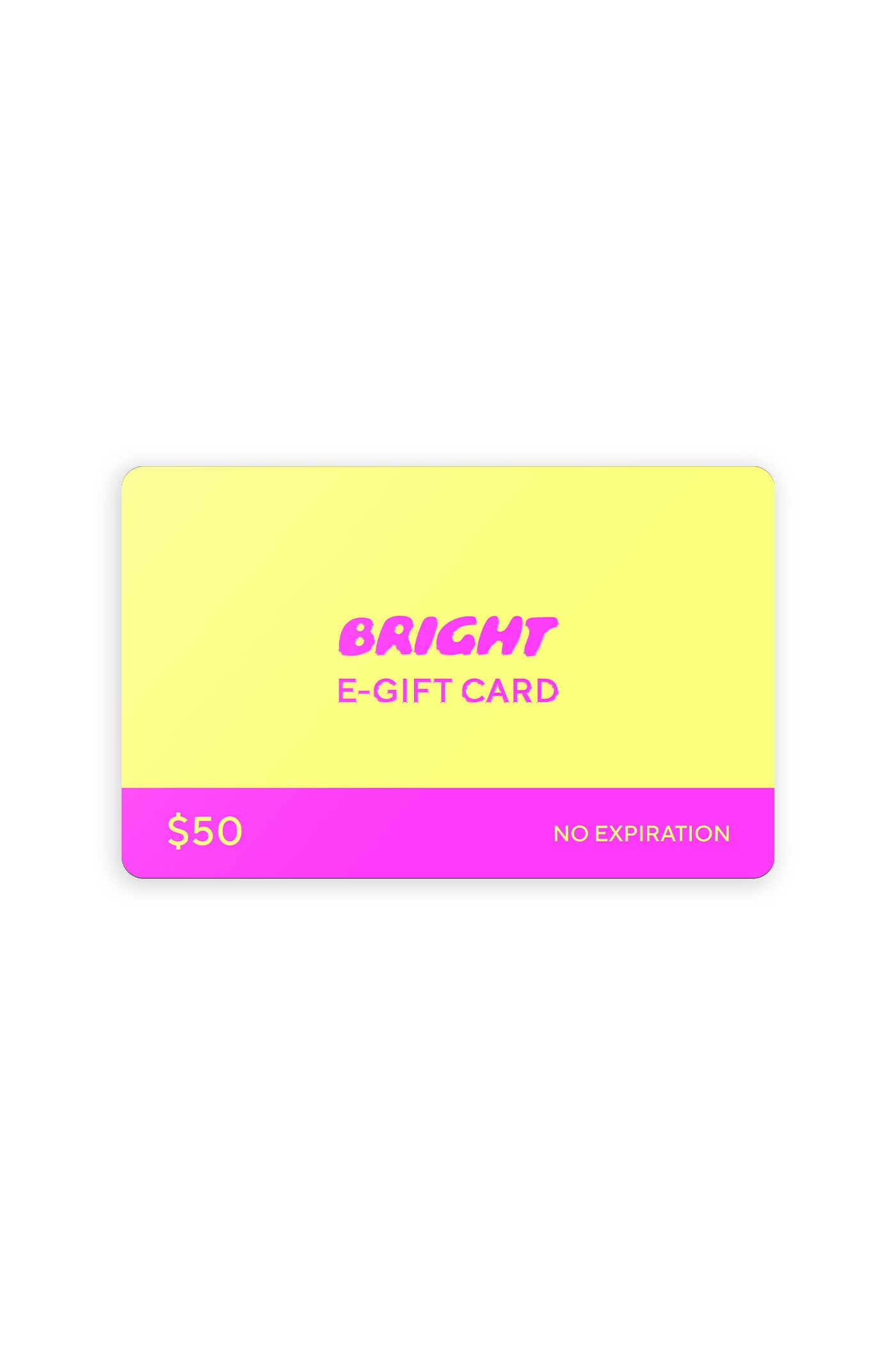 BRIGHT E-GIFT CARD